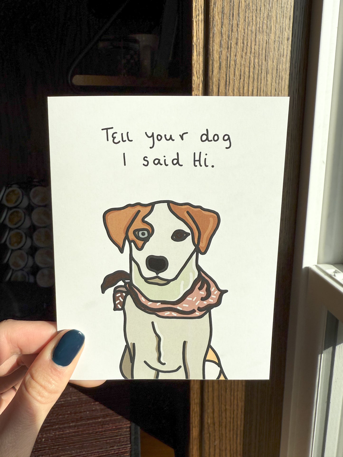 Tell Your Dog I Said Hi. Card