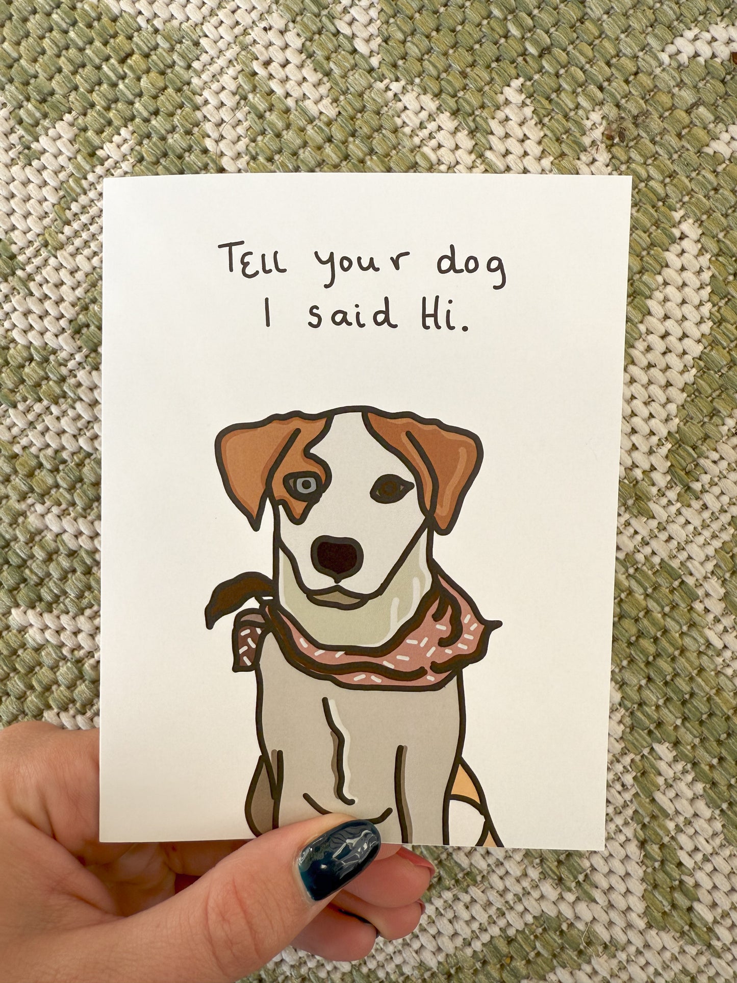 Tell Your Dog I Said Hi. Card